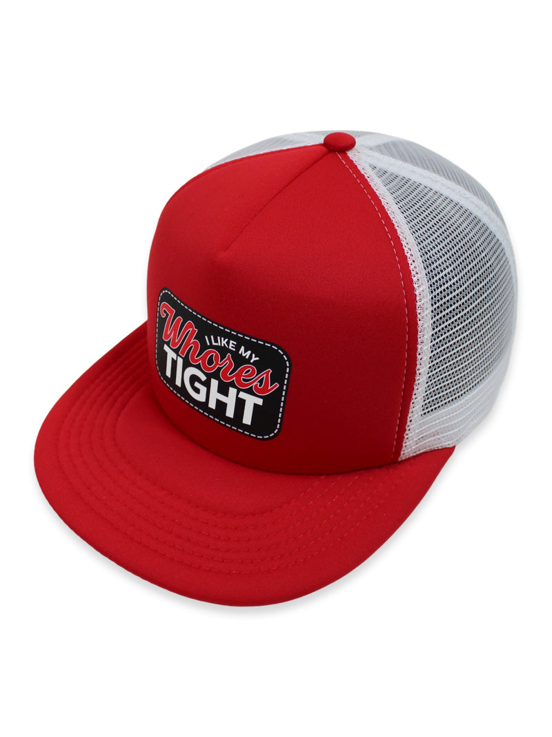 I like my Wh*res Tight Foam Trucker Hat