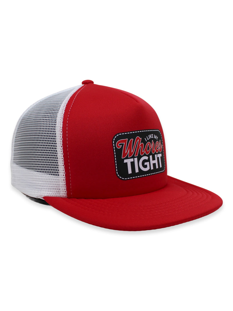 I like my Wh*res Tight Foam Trucker Hat