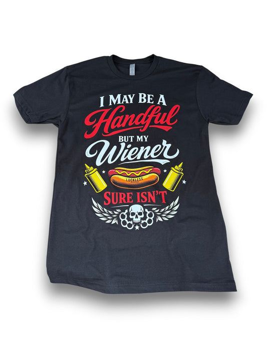 I May Be A Handful Tee