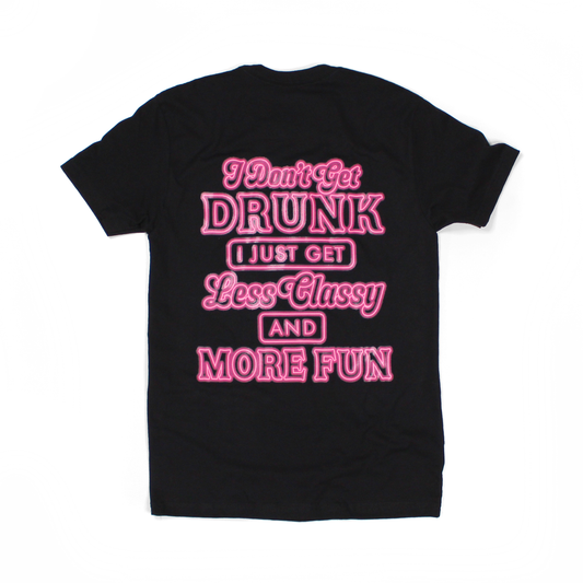 I Don't Get Drunk Tee