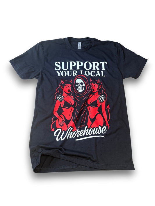 Support Your Local Whorehouse Tee