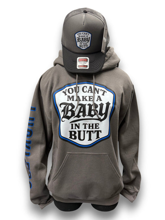 You Cant Make A Baby In The Butt Hoodie